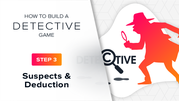 VideoThumbnails–Detective-HowToBuilds_1_HowToBuild-DetectiveGame_Step-3