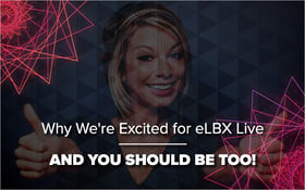 Why We_re Excited for eLBX Live—And You Should Be Too!_Blog Featured Image 800x500