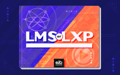 LMS or LXP? How to Deliver Effective Training with Ease