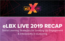 eLBX Live Recap- Social Learning Strategies for Leveling Up Engagement _ Interactivity in eLearning_Blog Featured Image 800x500