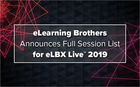 eLearning Brothers Announces Full Session List for eLBX Live 2019_Blog Featured Image 800x500