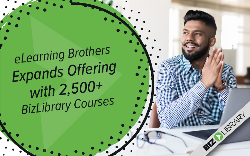 eLearning Brothers Expands Offering with 2,500+ BizLibrary Courses